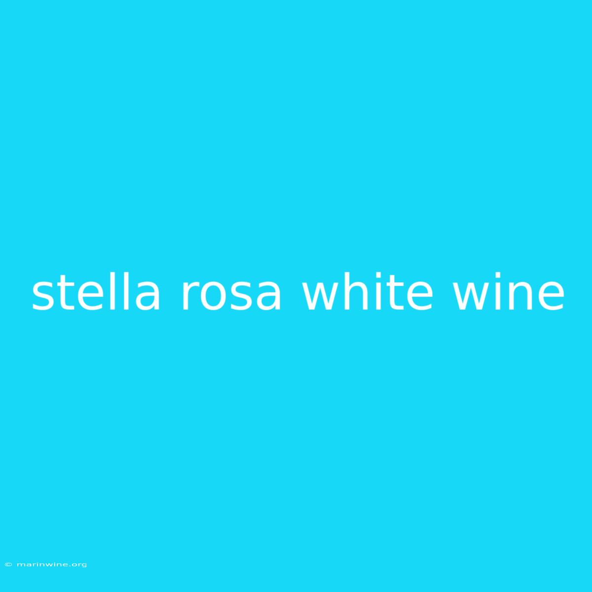 Stella Rosa White Wine