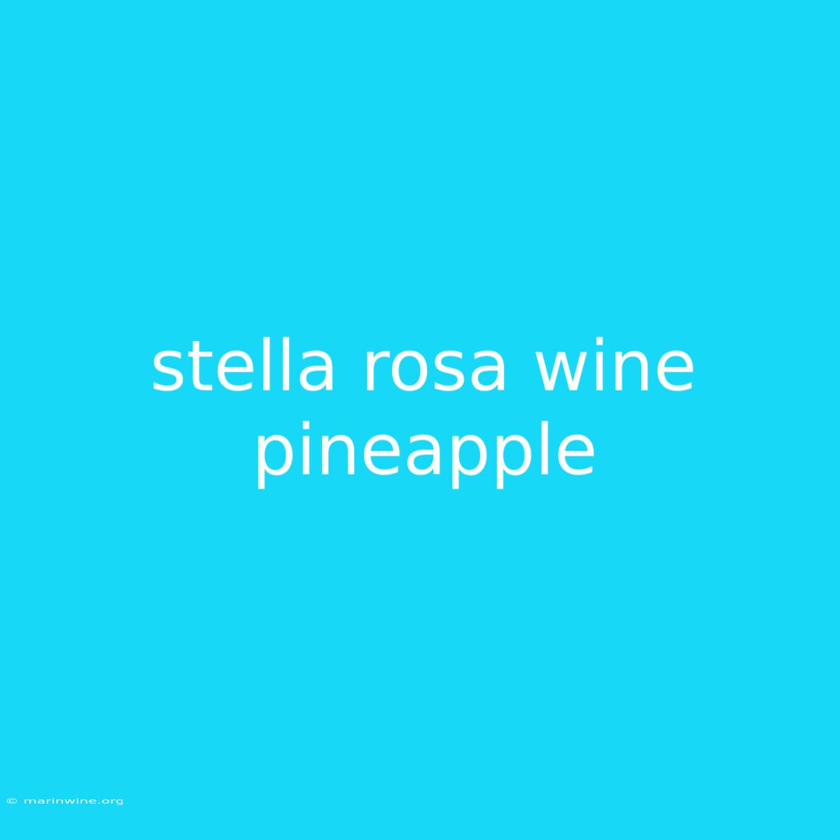 Stella Rosa Wine Pineapple