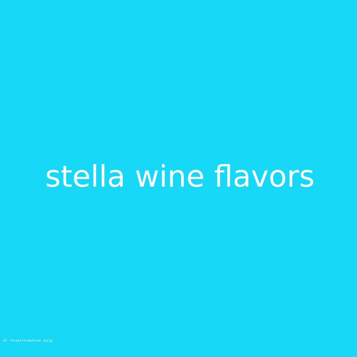 Stella Wine Flavors