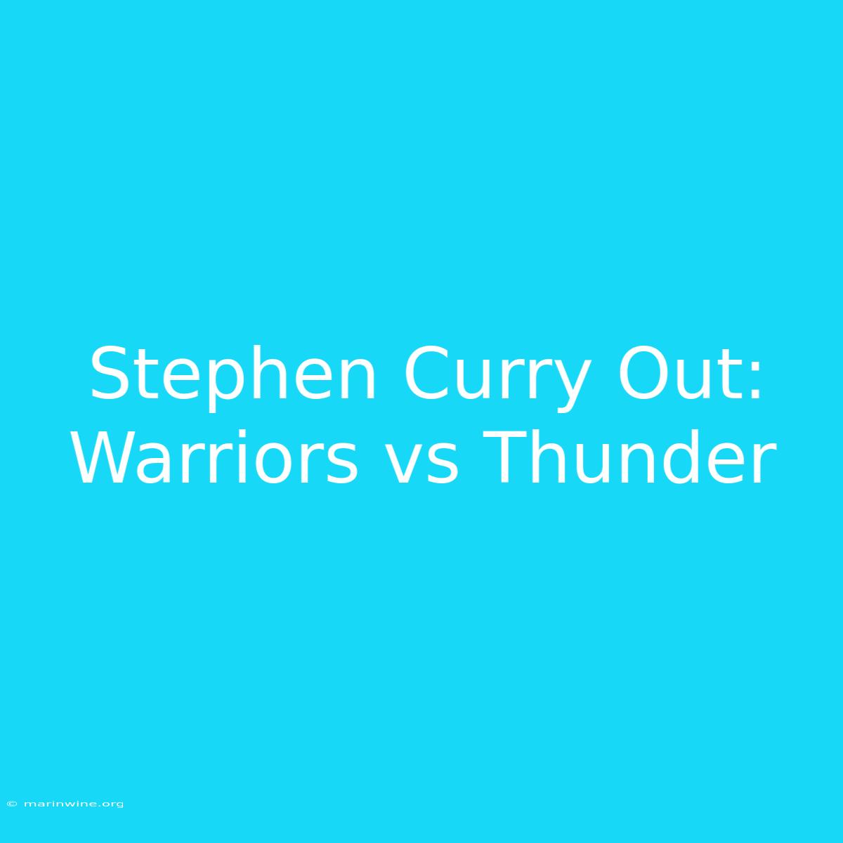 Stephen Curry Out: Warriors Vs Thunder