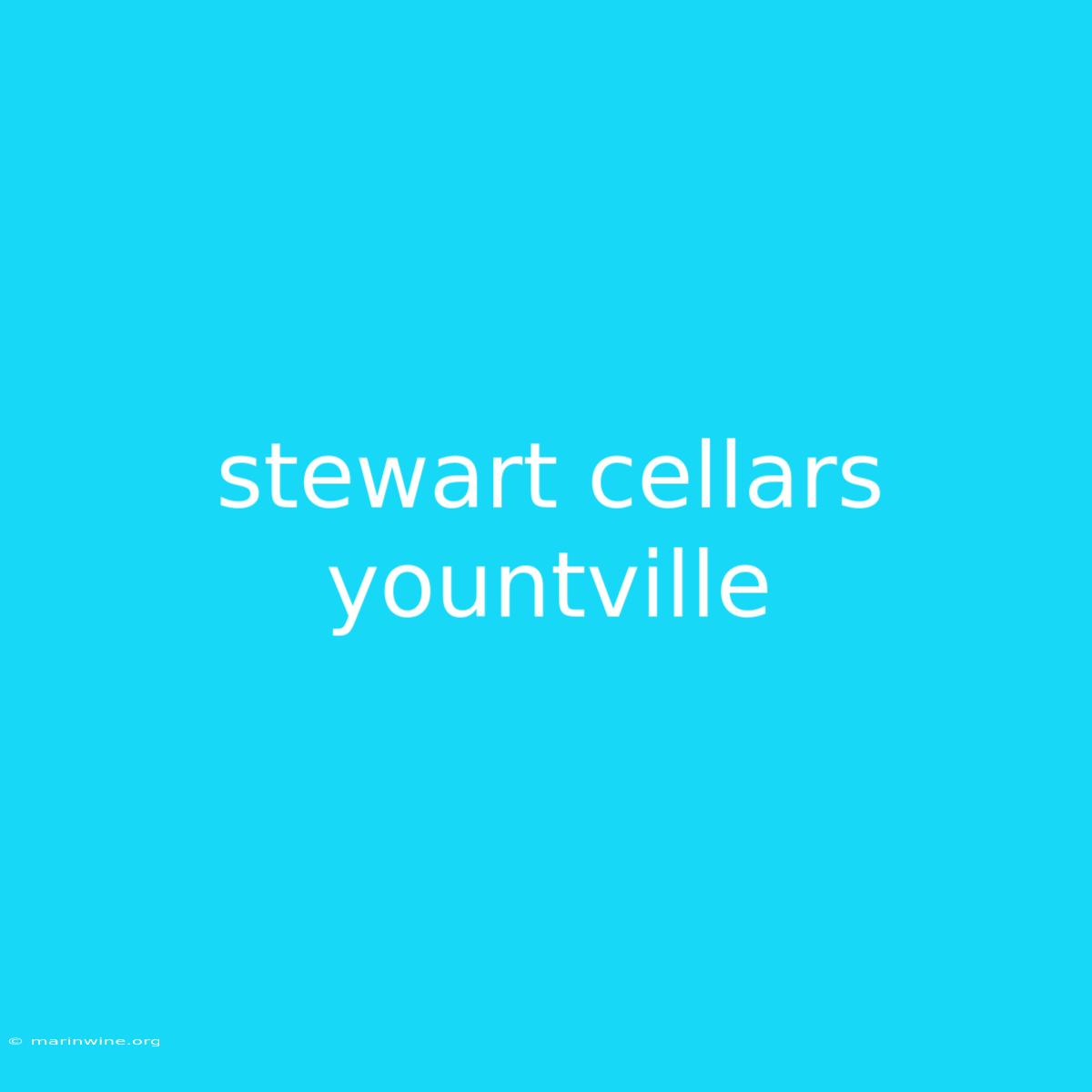 Stewart Cellars Yountville