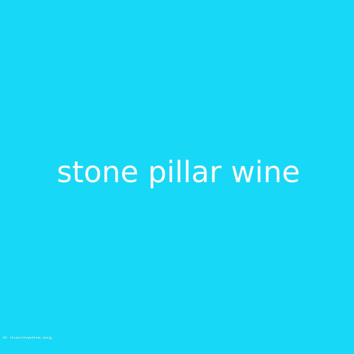 Stone Pillar Wine