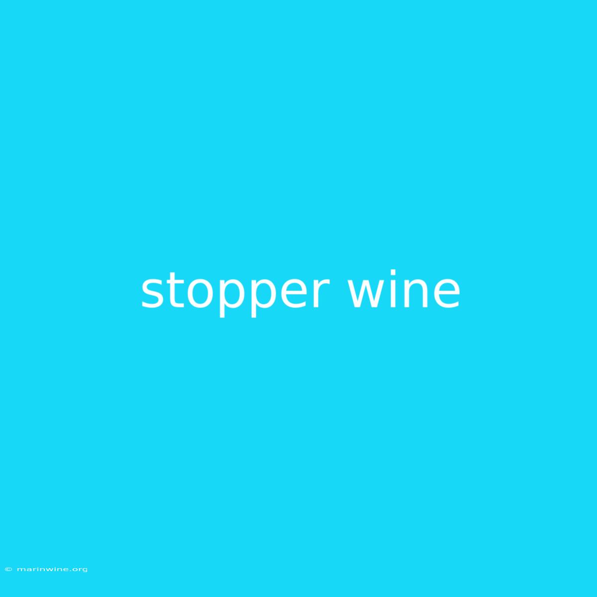 Stopper Wine