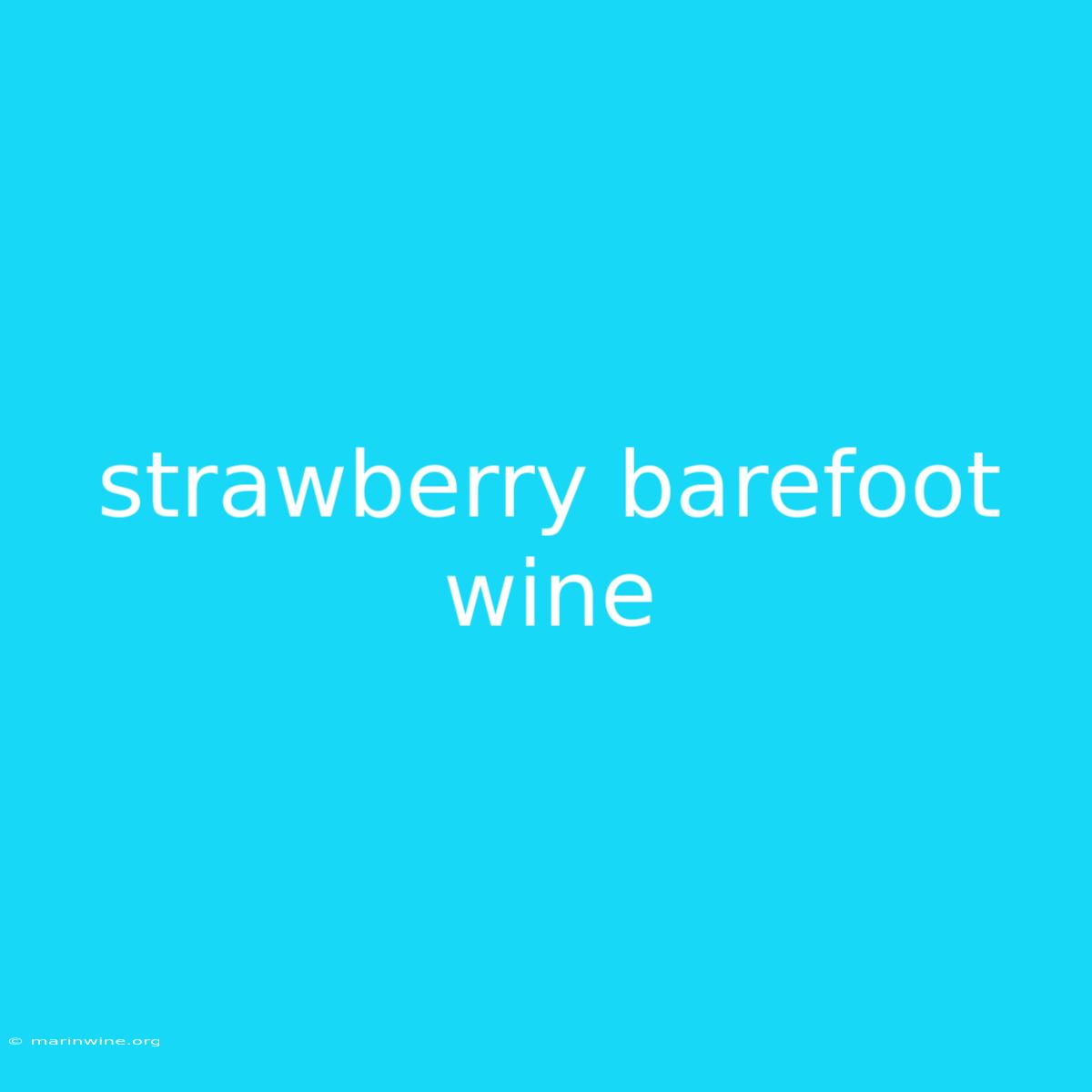 Strawberry Barefoot Wine