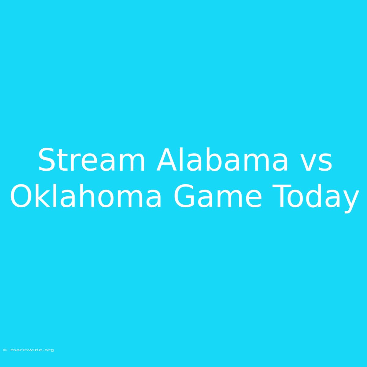 Stream Alabama Vs Oklahoma Game Today