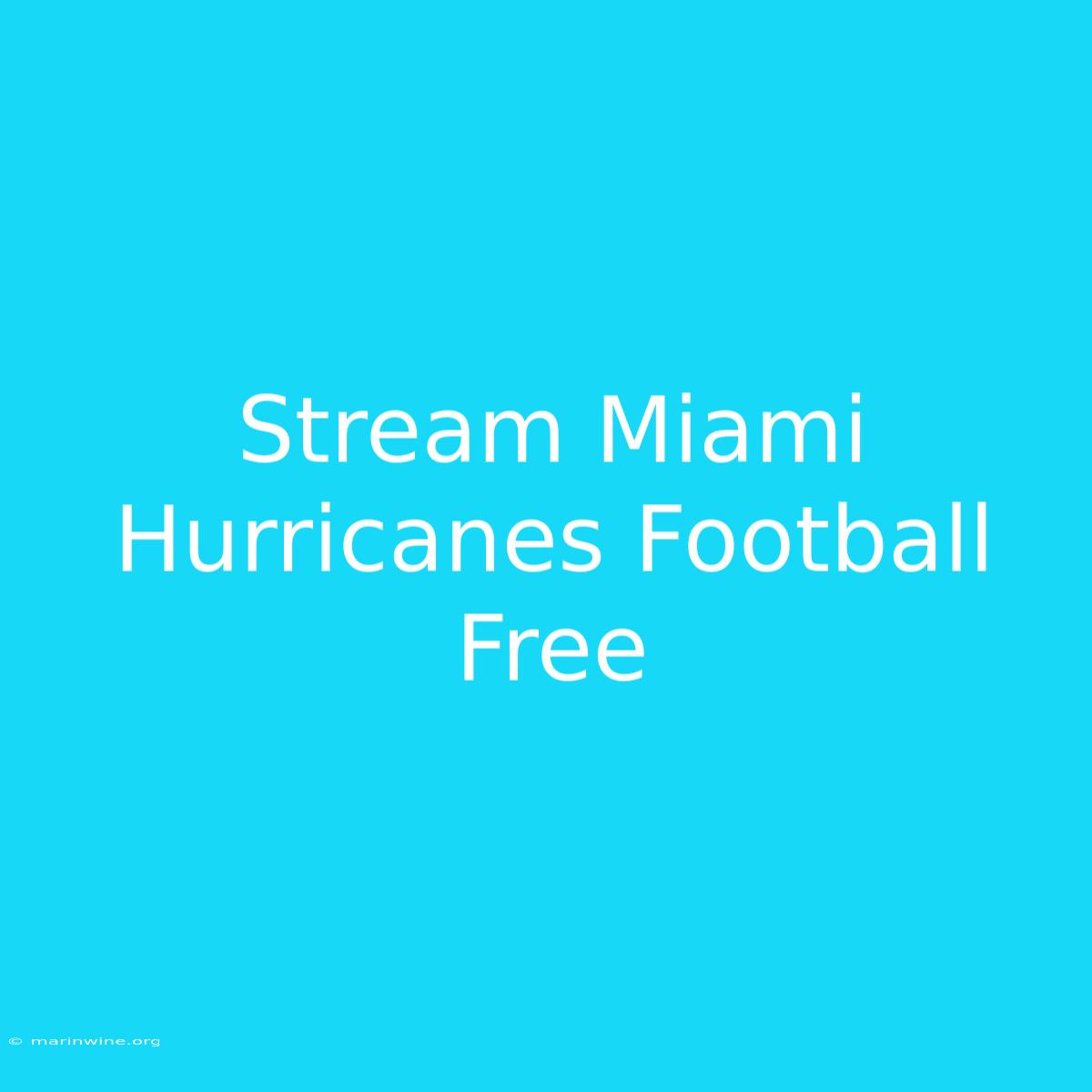 Stream Miami Hurricanes Football Free