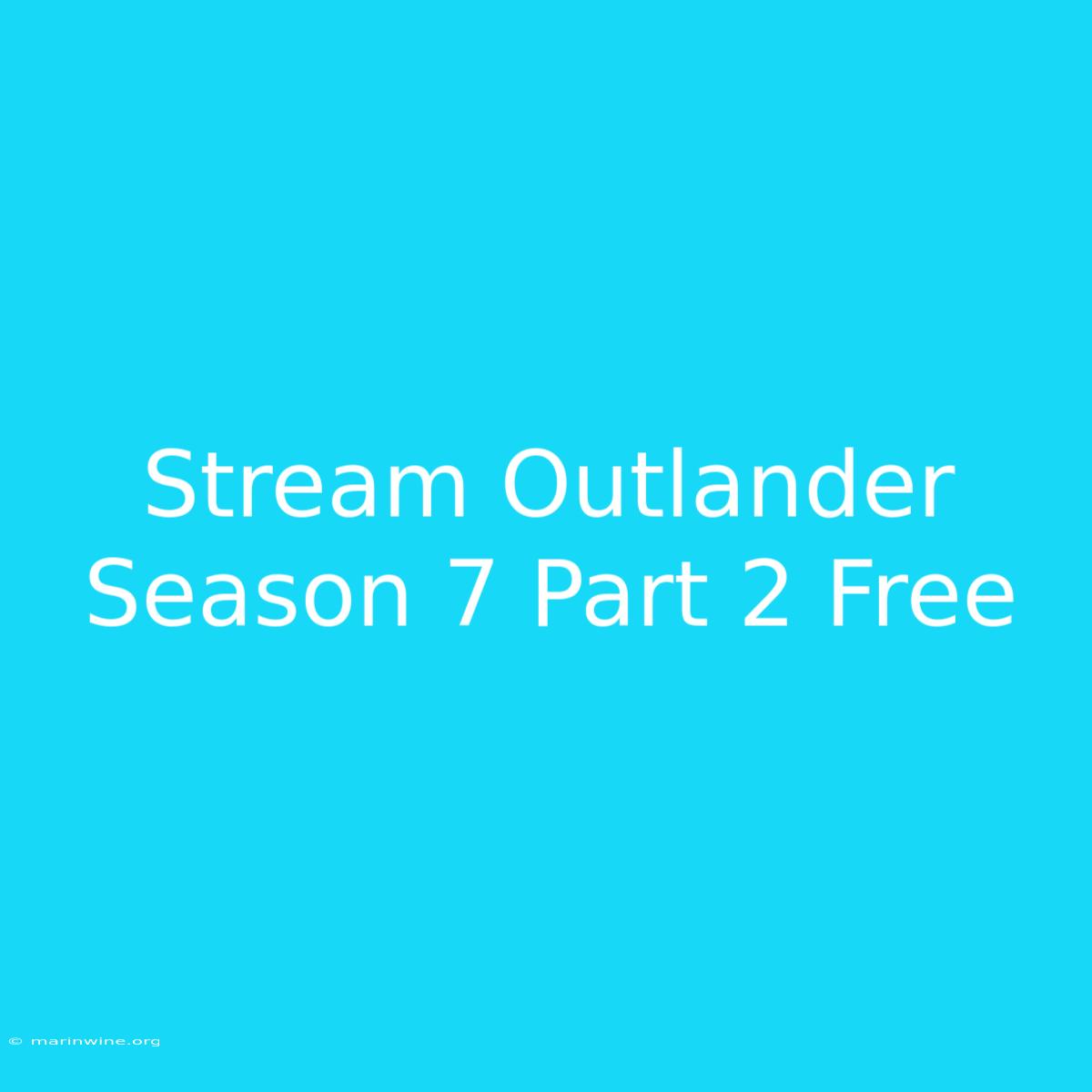 Stream Outlander Season 7 Part 2 Free