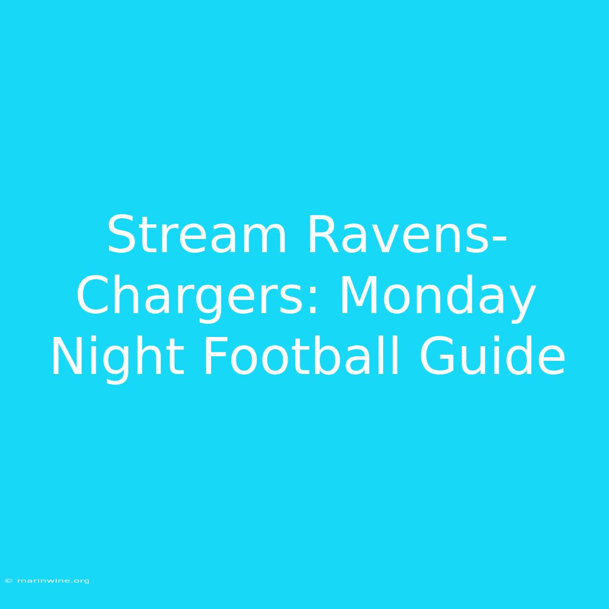 Stream Ravens-Chargers: Monday Night Football Guide