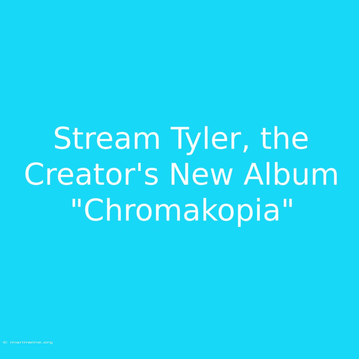 Stream Tyler, The Creator's New Album 