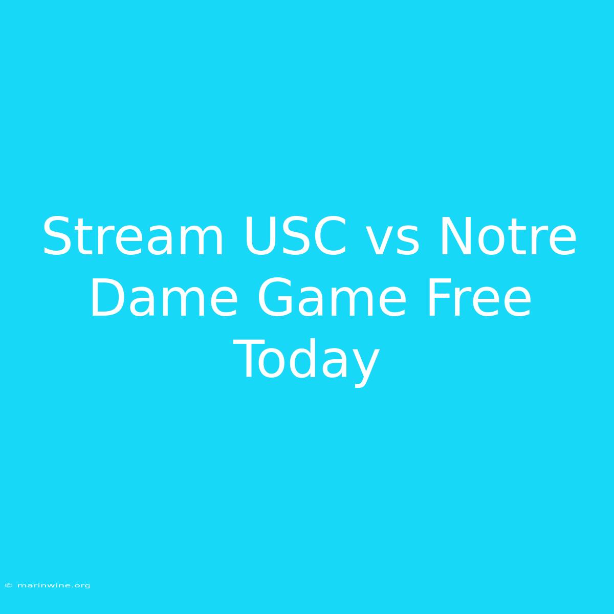 Stream USC Vs Notre Dame Game Free Today