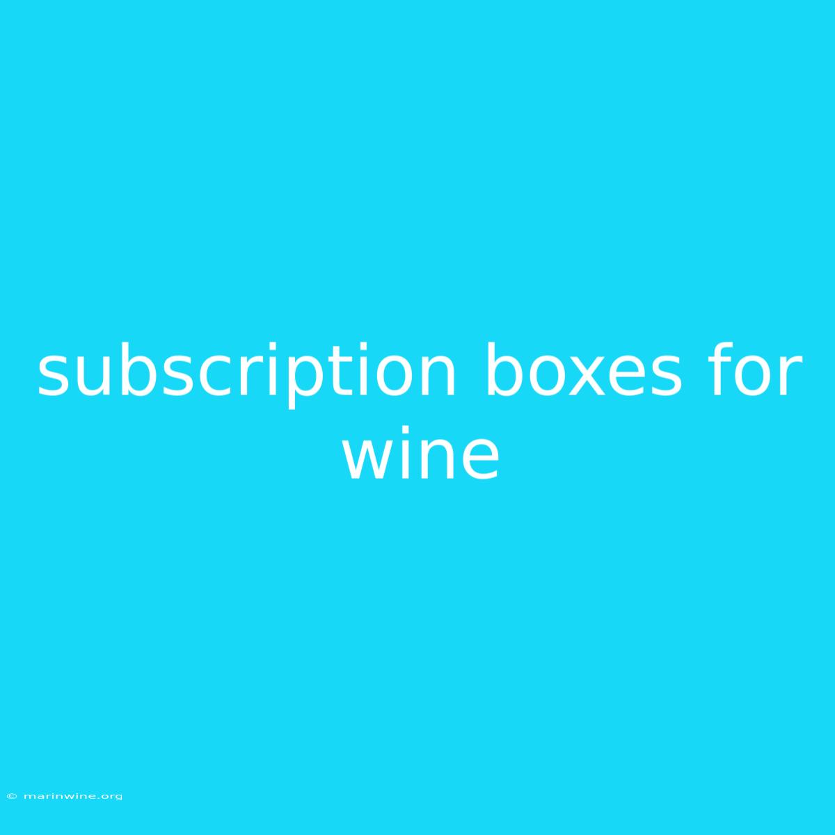 Subscription Boxes For Wine