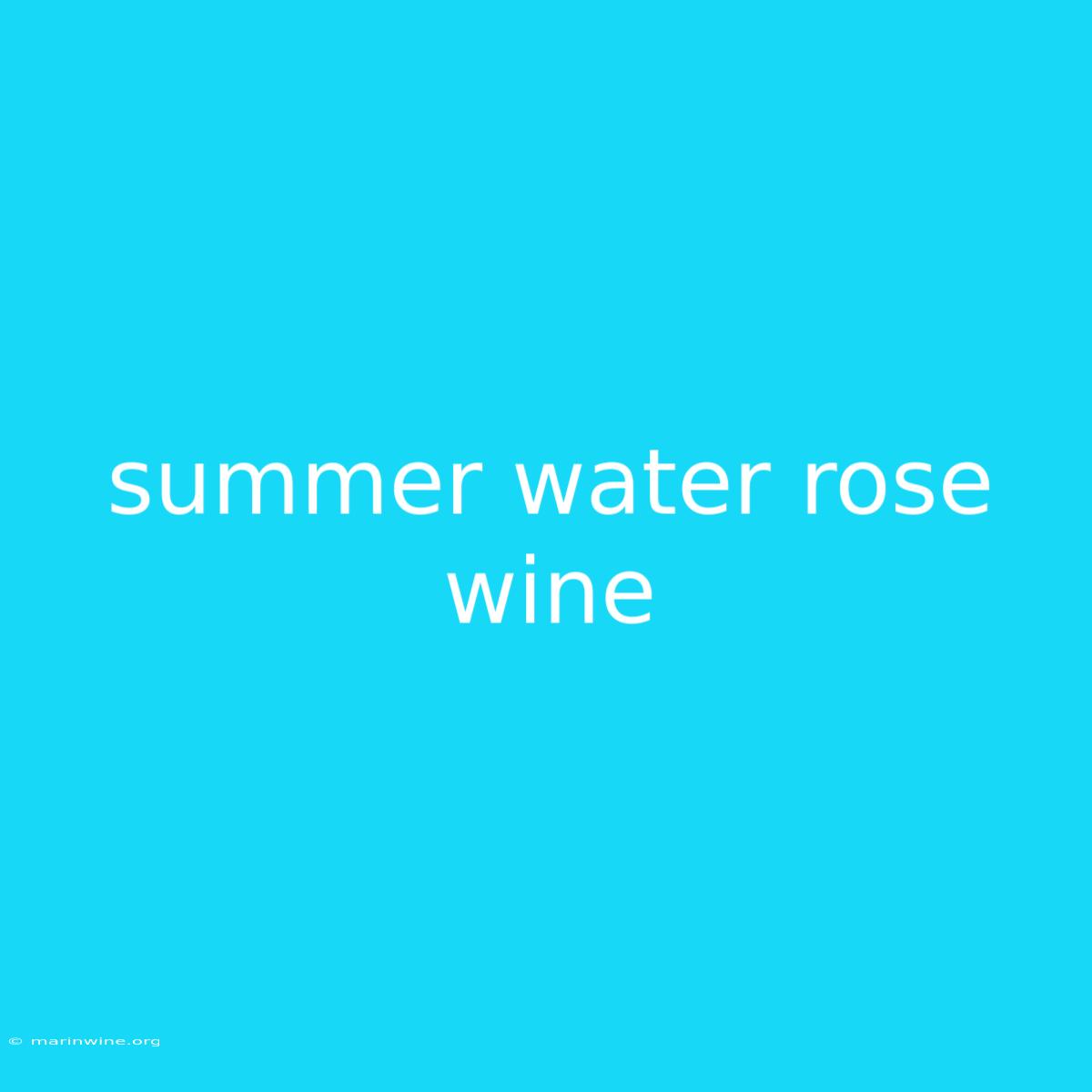 Summer Water Rose Wine