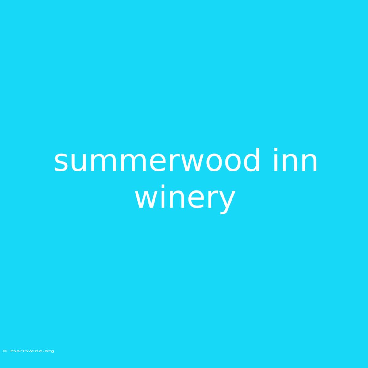 Summerwood Inn Winery