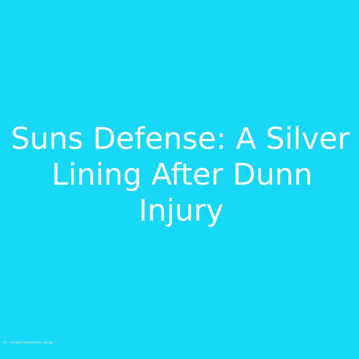 Suns Defense: A Silver Lining After Dunn Injury 