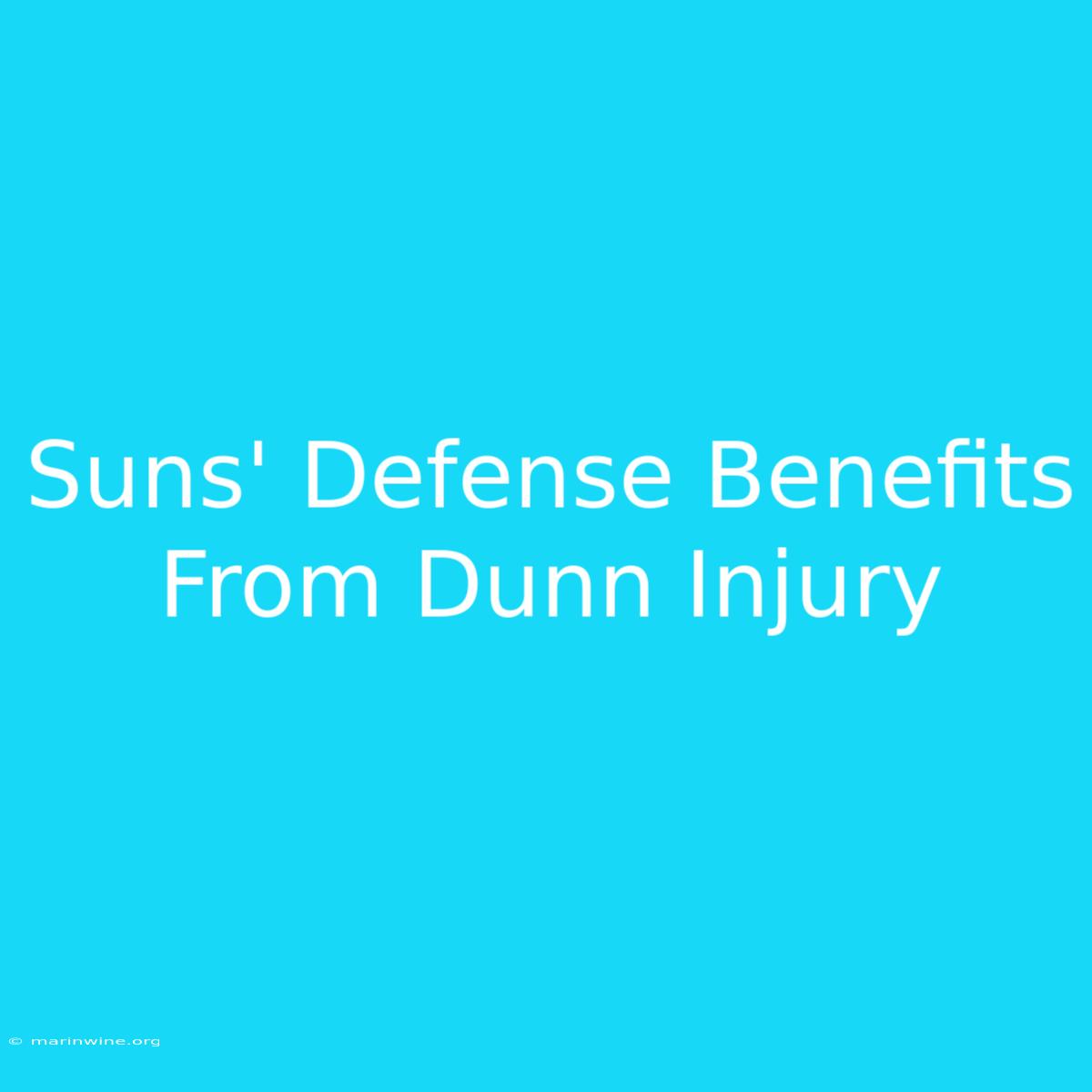 Suns' Defense Benefits From Dunn Injury