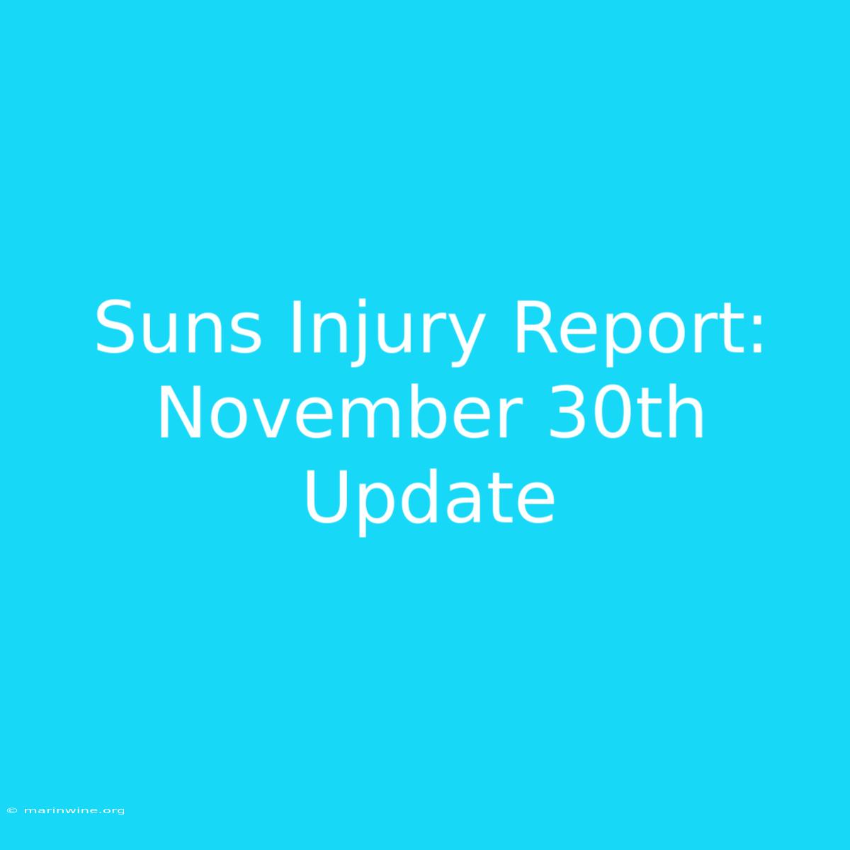 Suns Injury Report: November 30th Update