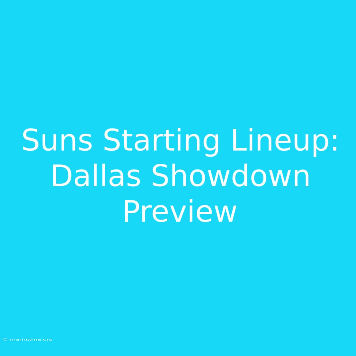 Suns Starting Lineup:  Dallas Showdown Preview