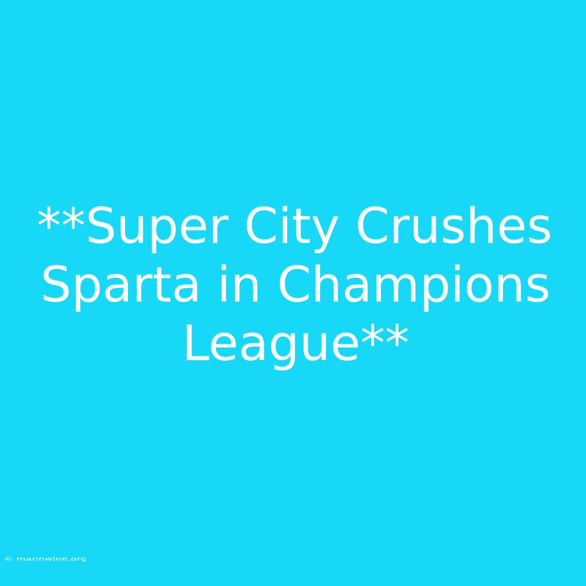 **Super City Crushes Sparta In Champions League**