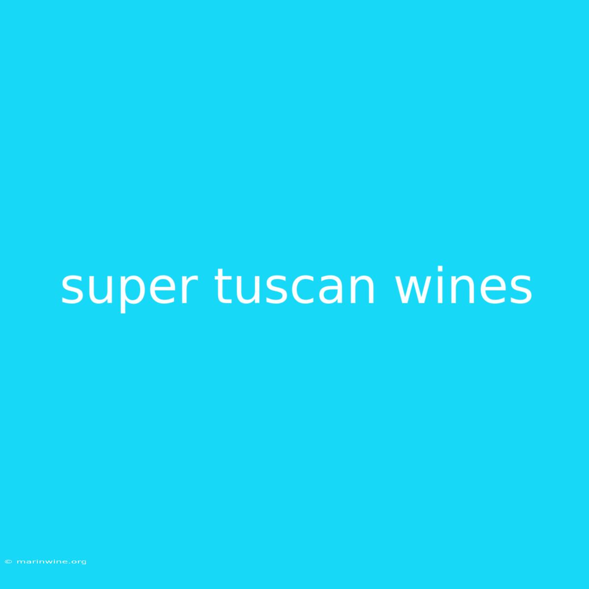 Super Tuscan Wines