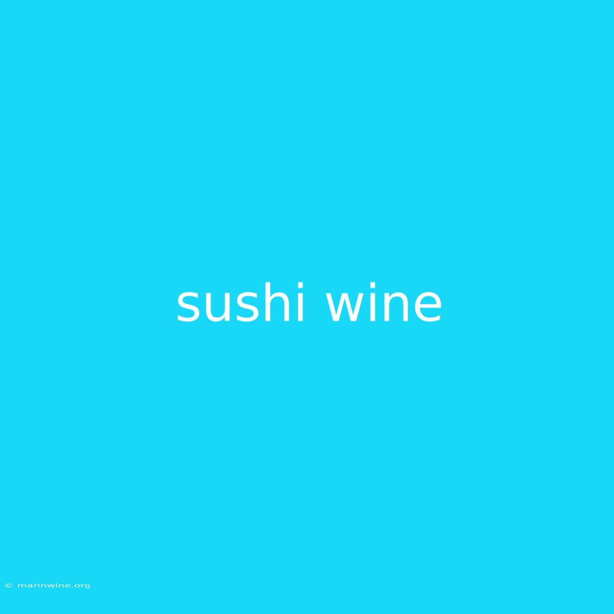 Sushi Wine