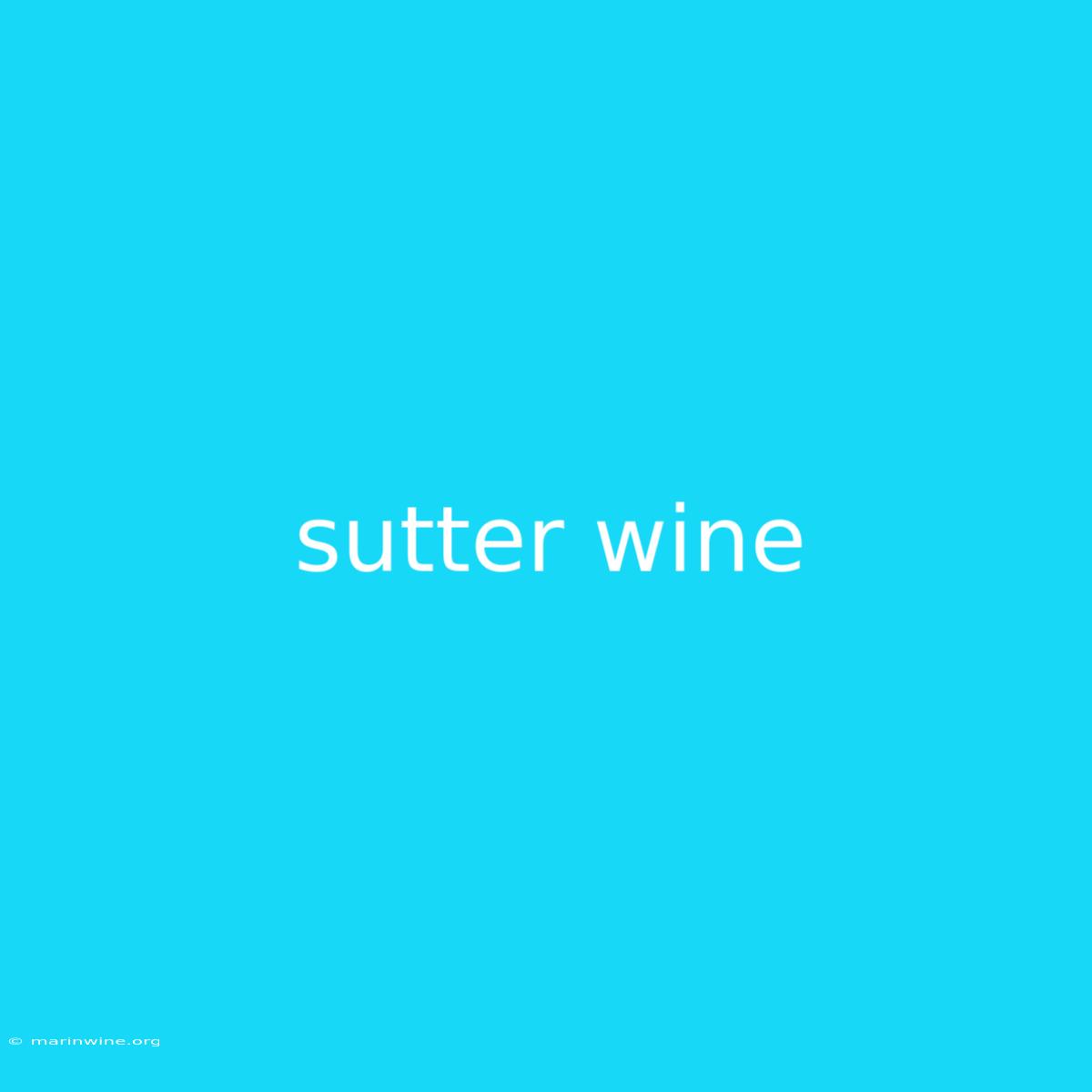 Sutter Wine