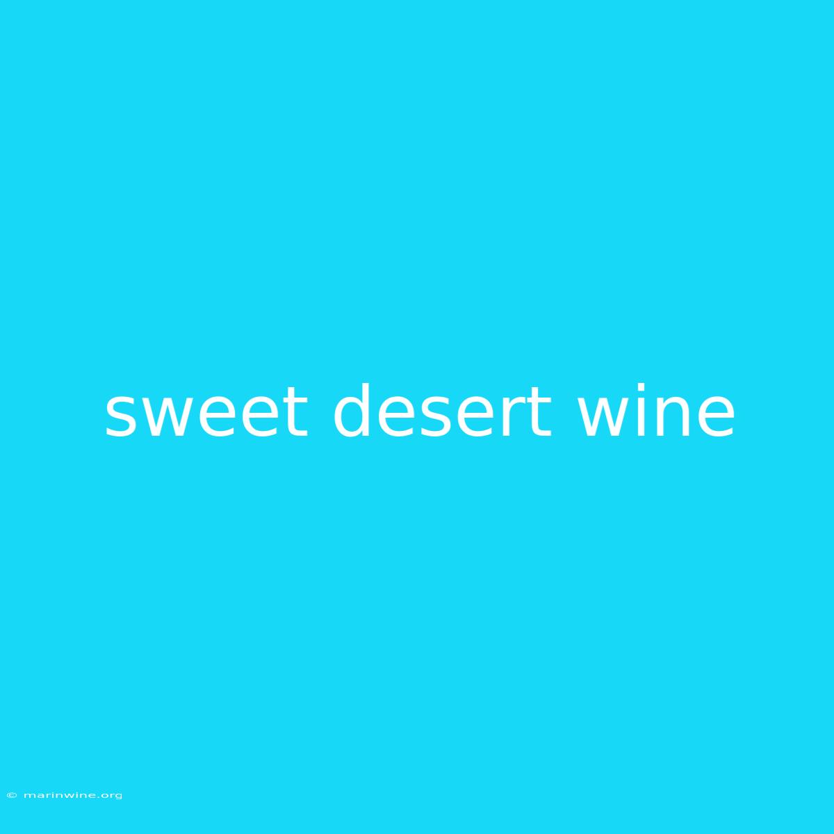 Sweet Desert Wine