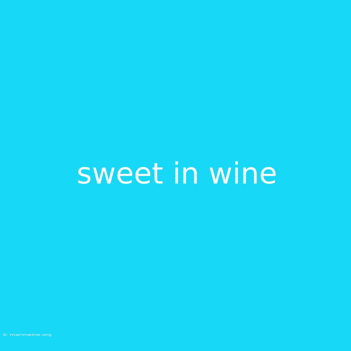 Sweet In Wine