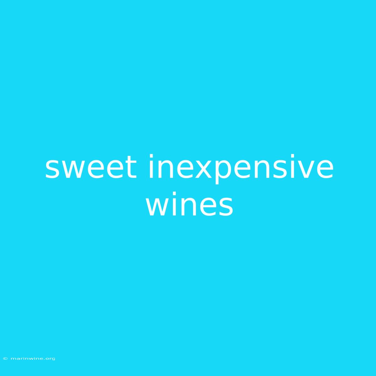 Sweet Inexpensive Wines