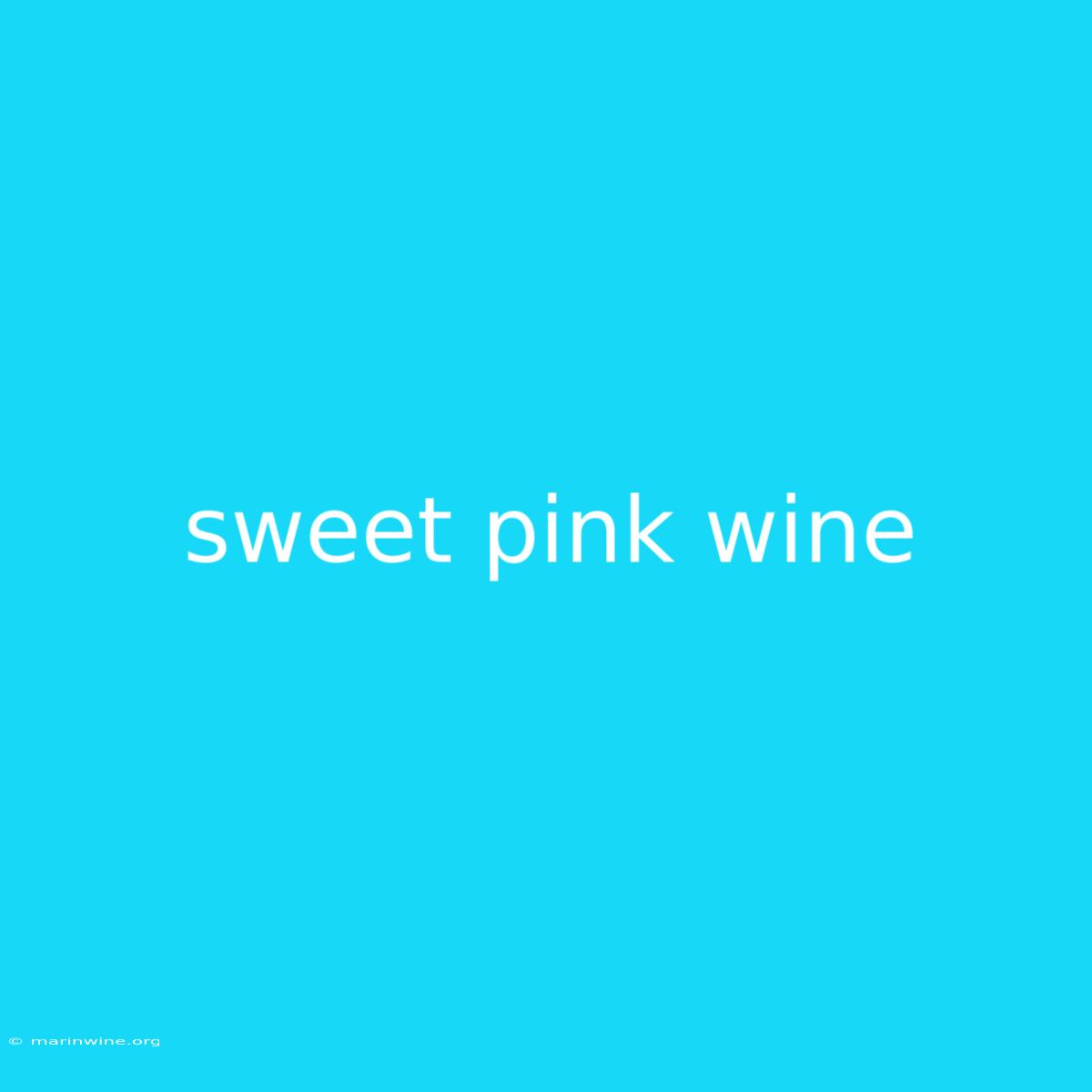 Sweet Pink Wine