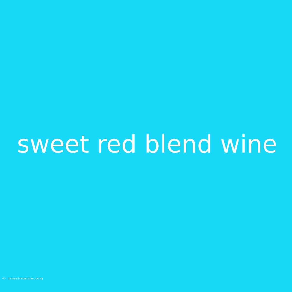 Sweet Red Blend Wine