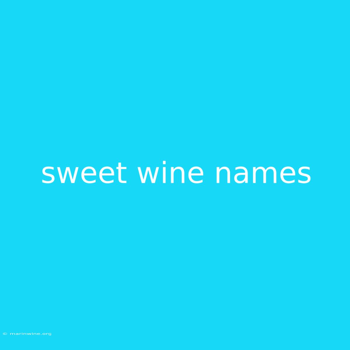 Sweet Wine Names