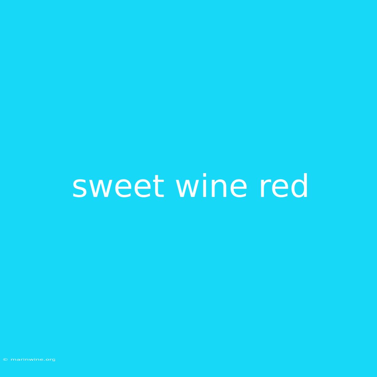 Sweet Wine Red