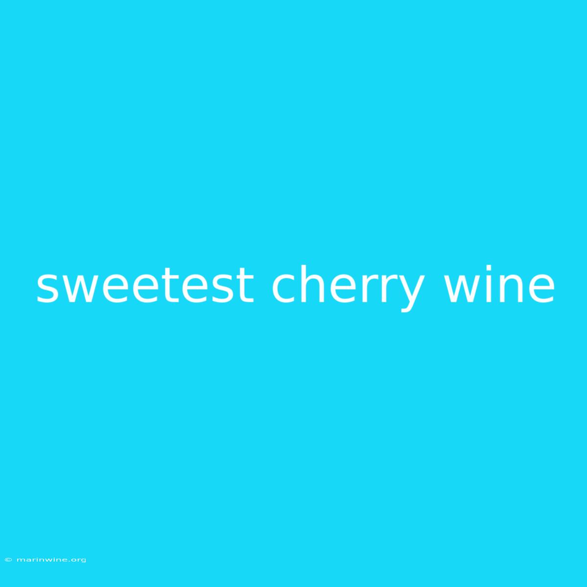 Sweetest Cherry Wine