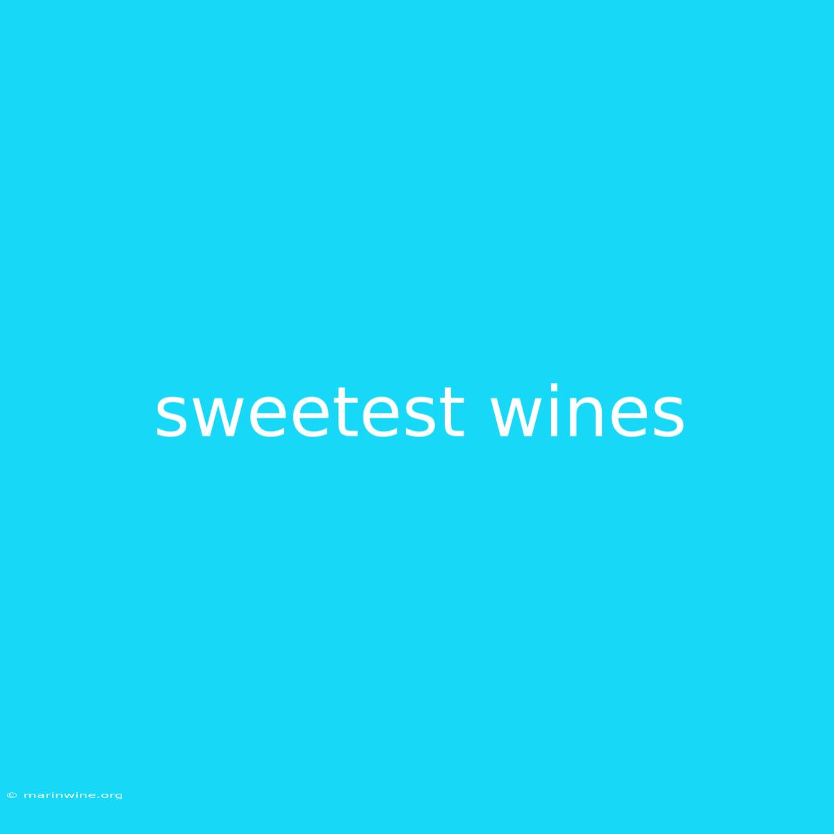 Sweetest Wines