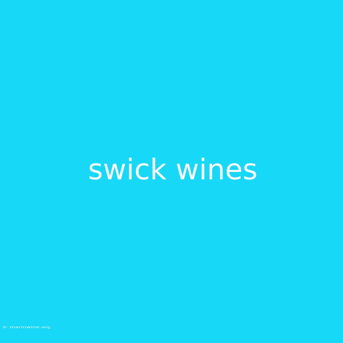 Swick Wines