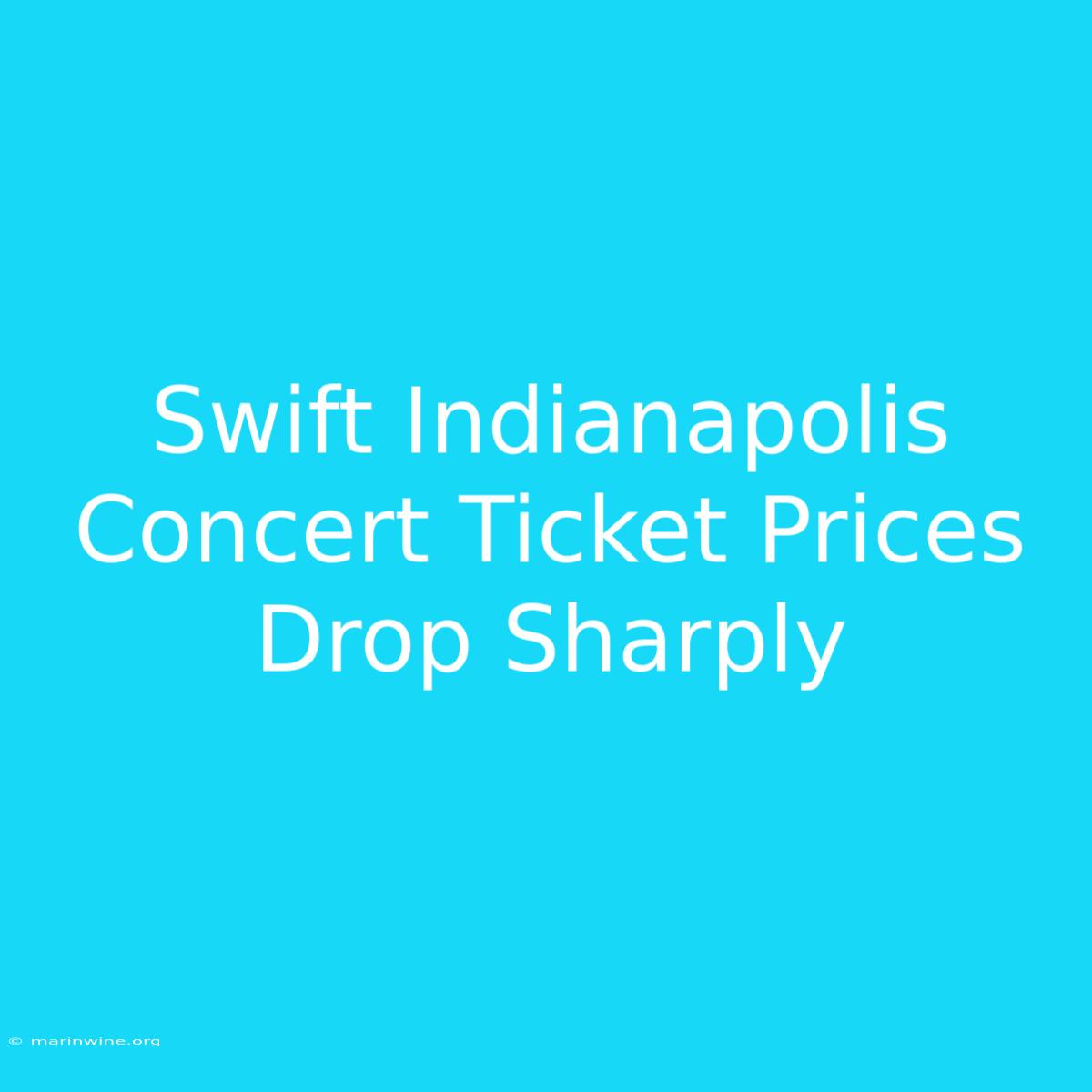 Swift Indianapolis Concert Ticket Prices Drop Sharply 