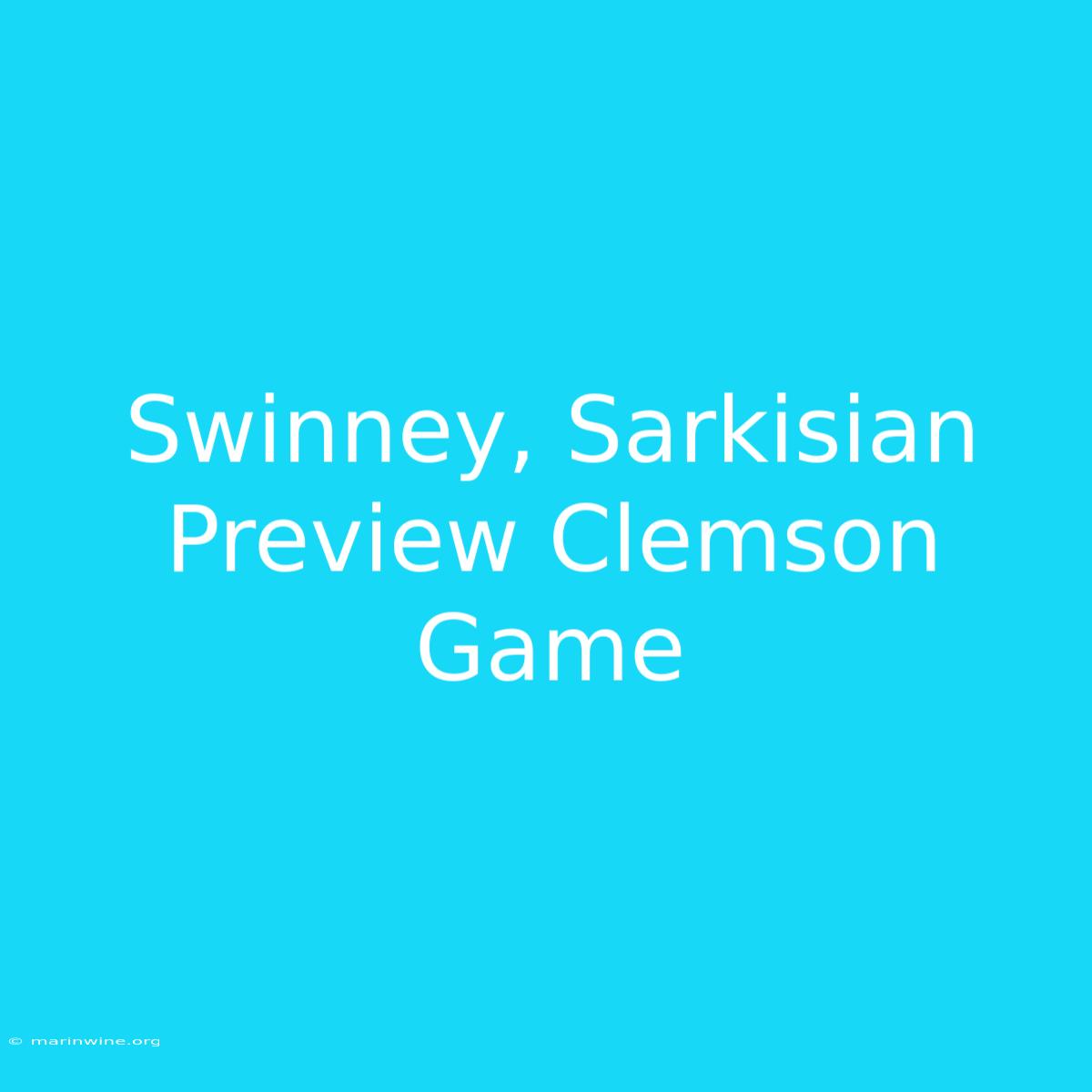 Swinney, Sarkisian Preview Clemson Game