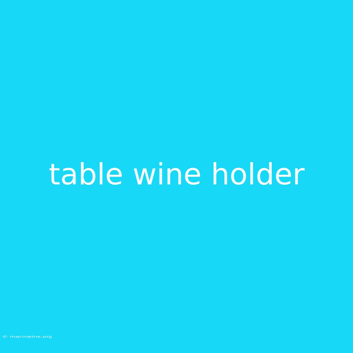 Table Wine Holder