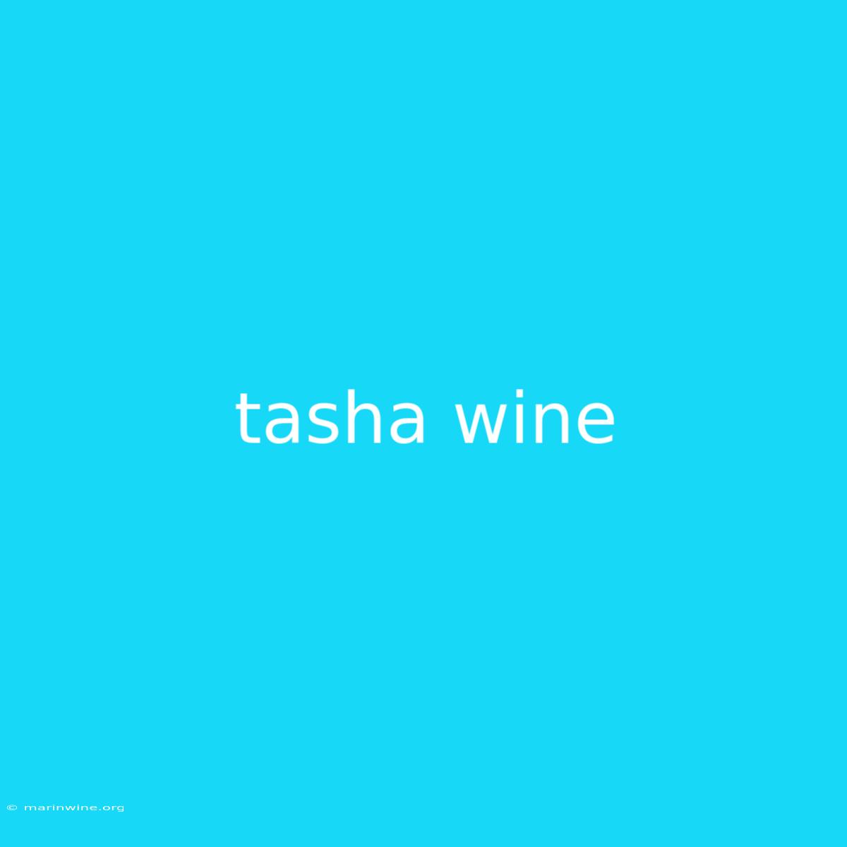 Tasha Wine