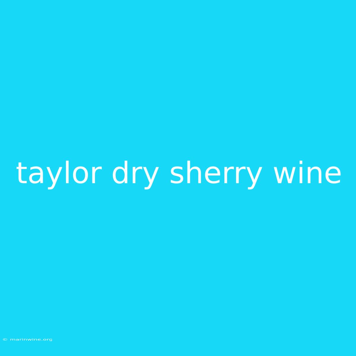 Taylor Dry Sherry Wine