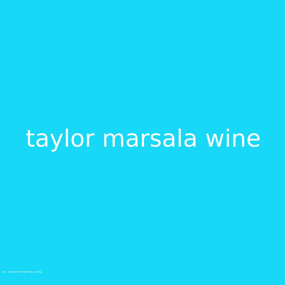 Taylor Marsala Wine