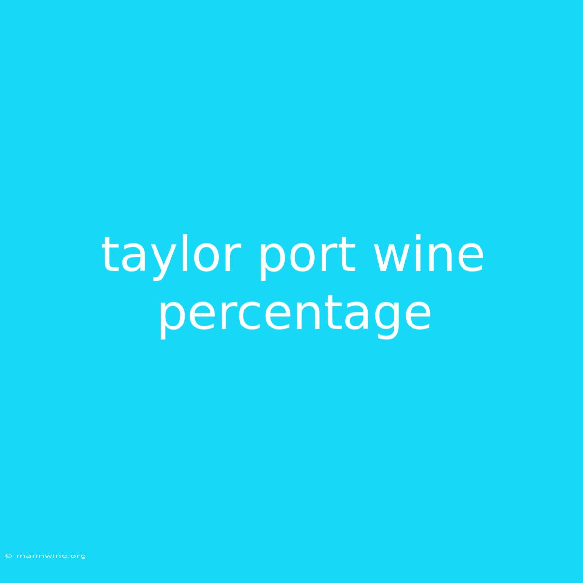 Taylor Port Wine Percentage