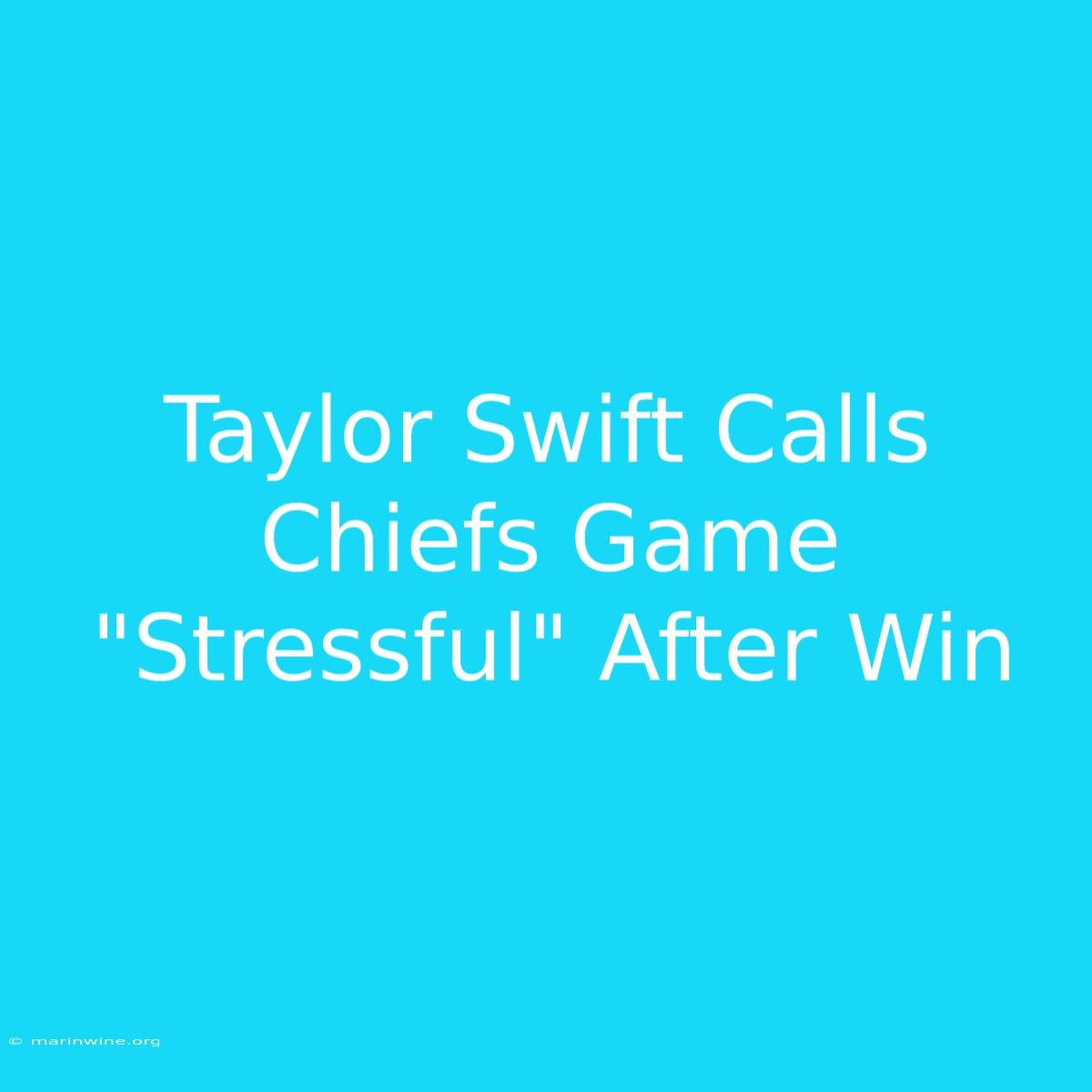 Taylor Swift Calls Chiefs Game 