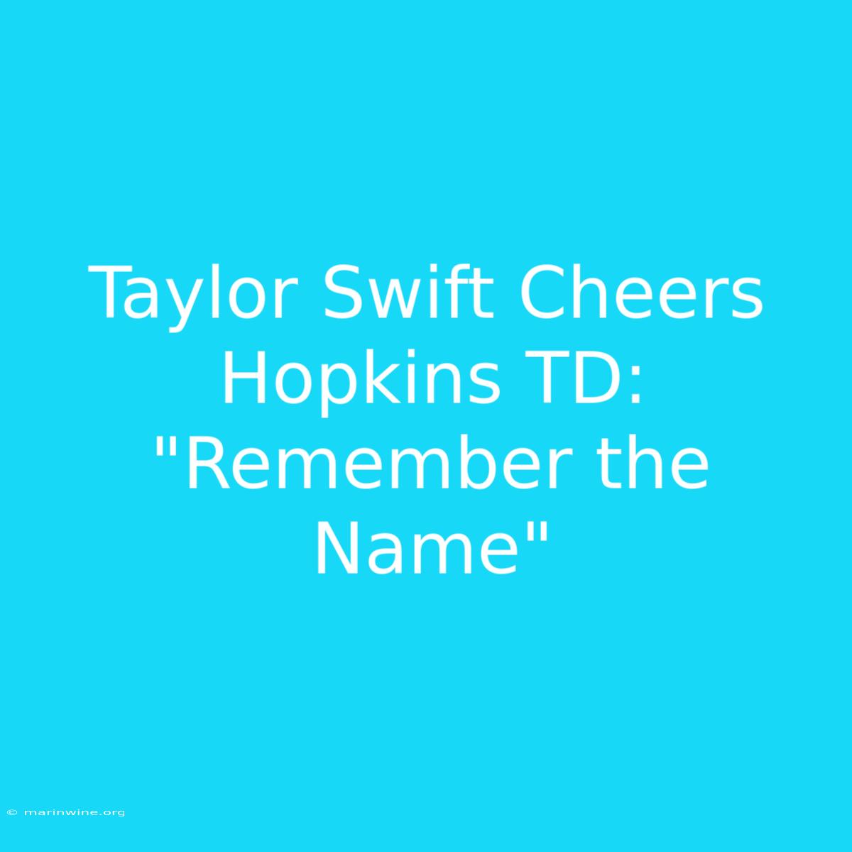 Taylor Swift Cheers Hopkins TD: 