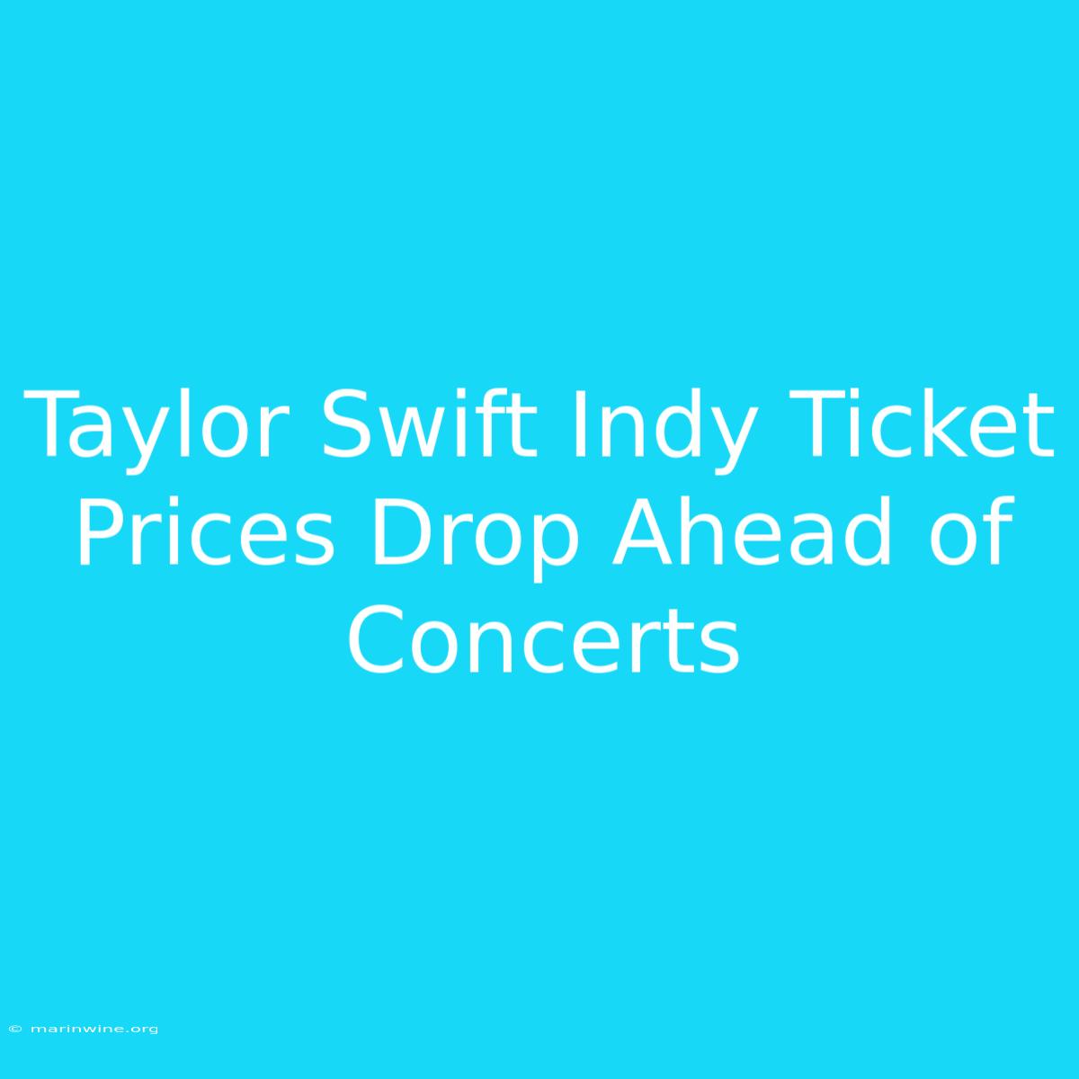 Taylor Swift Indy Ticket Prices Drop Ahead Of Concerts