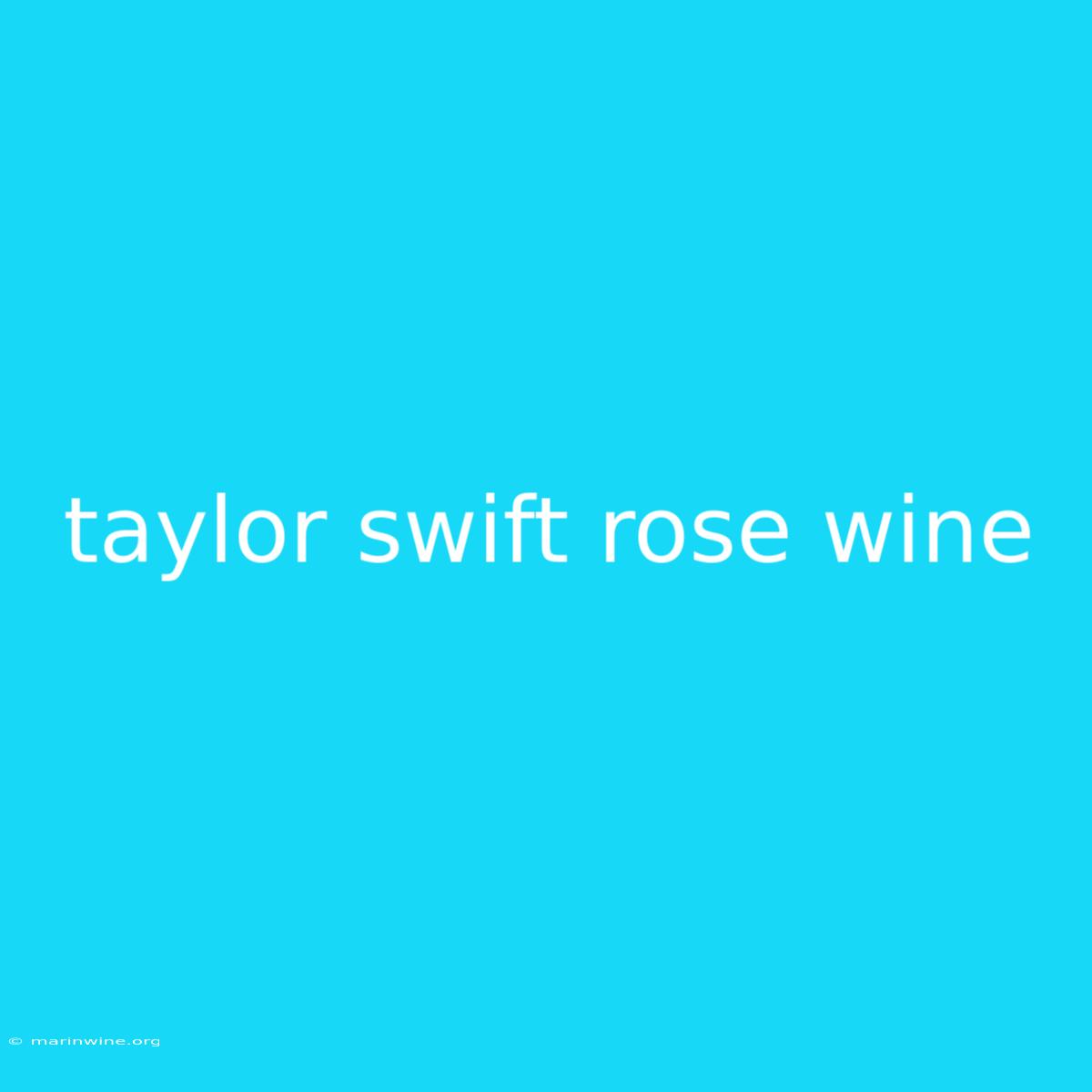 Taylor Swift Rose Wine