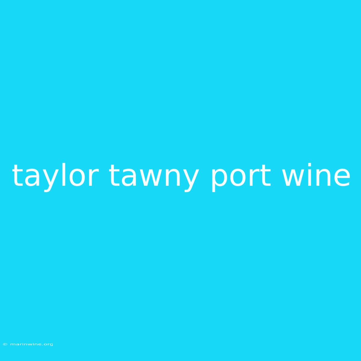 Taylor Tawny Port Wine