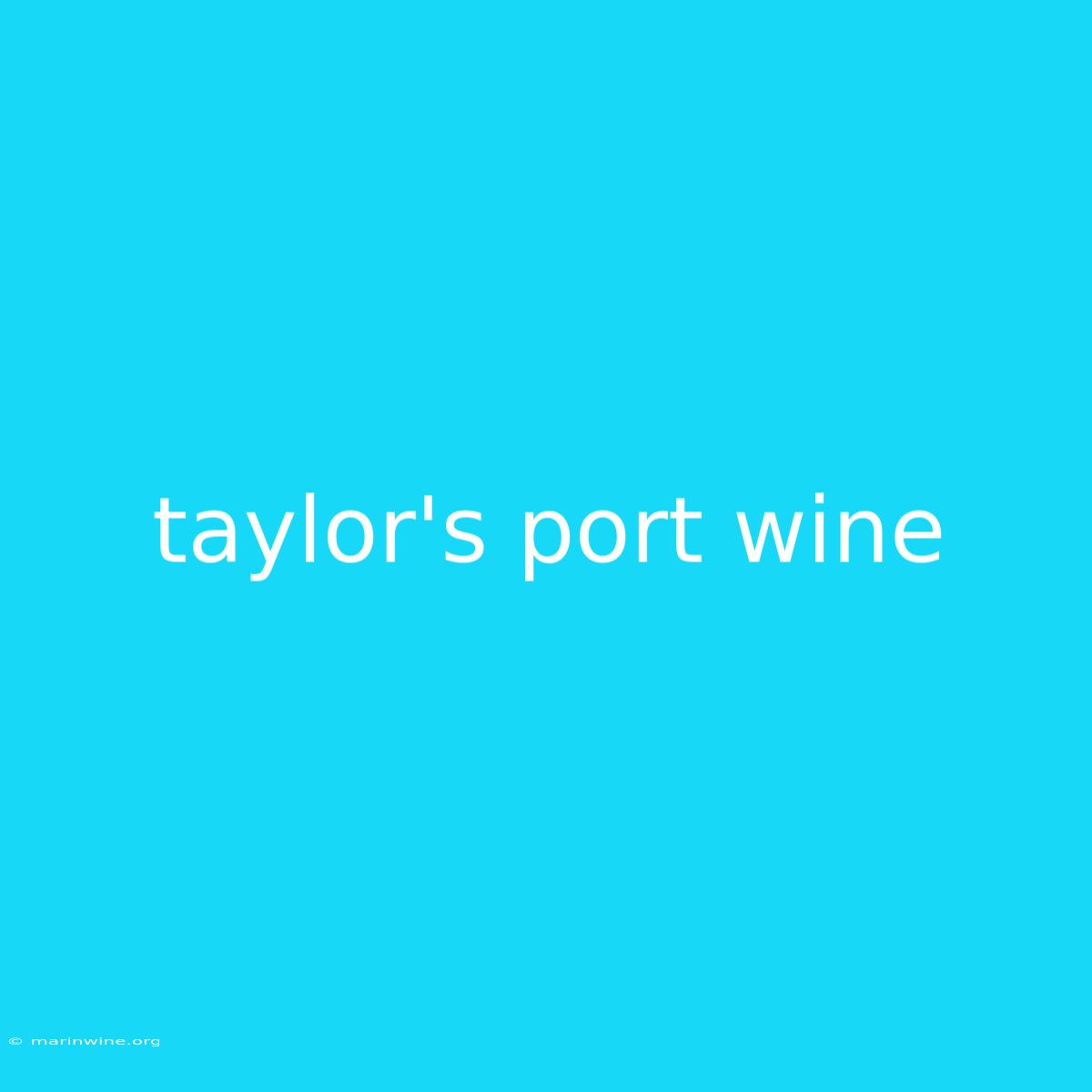 Taylor's Port Wine