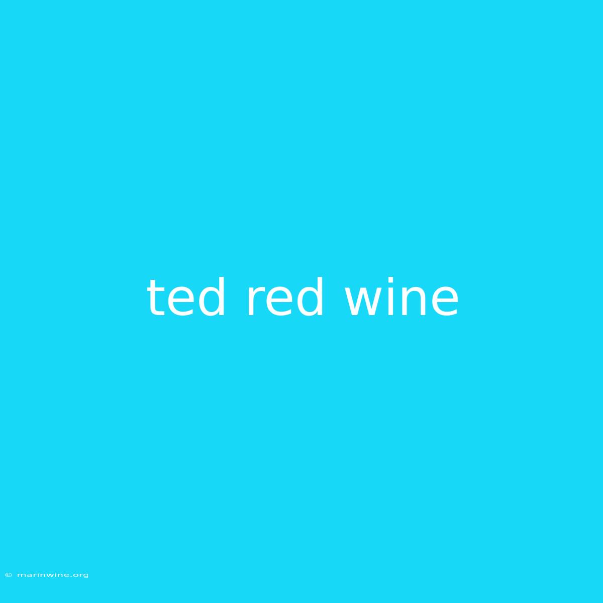 Ted Red Wine