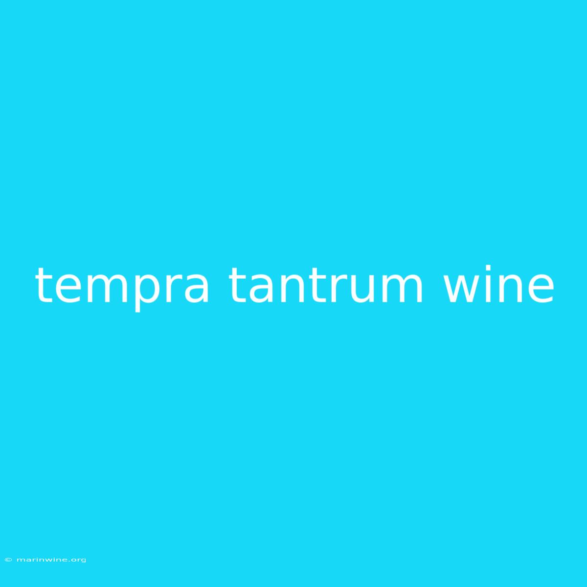 Tempra Tantrum Wine